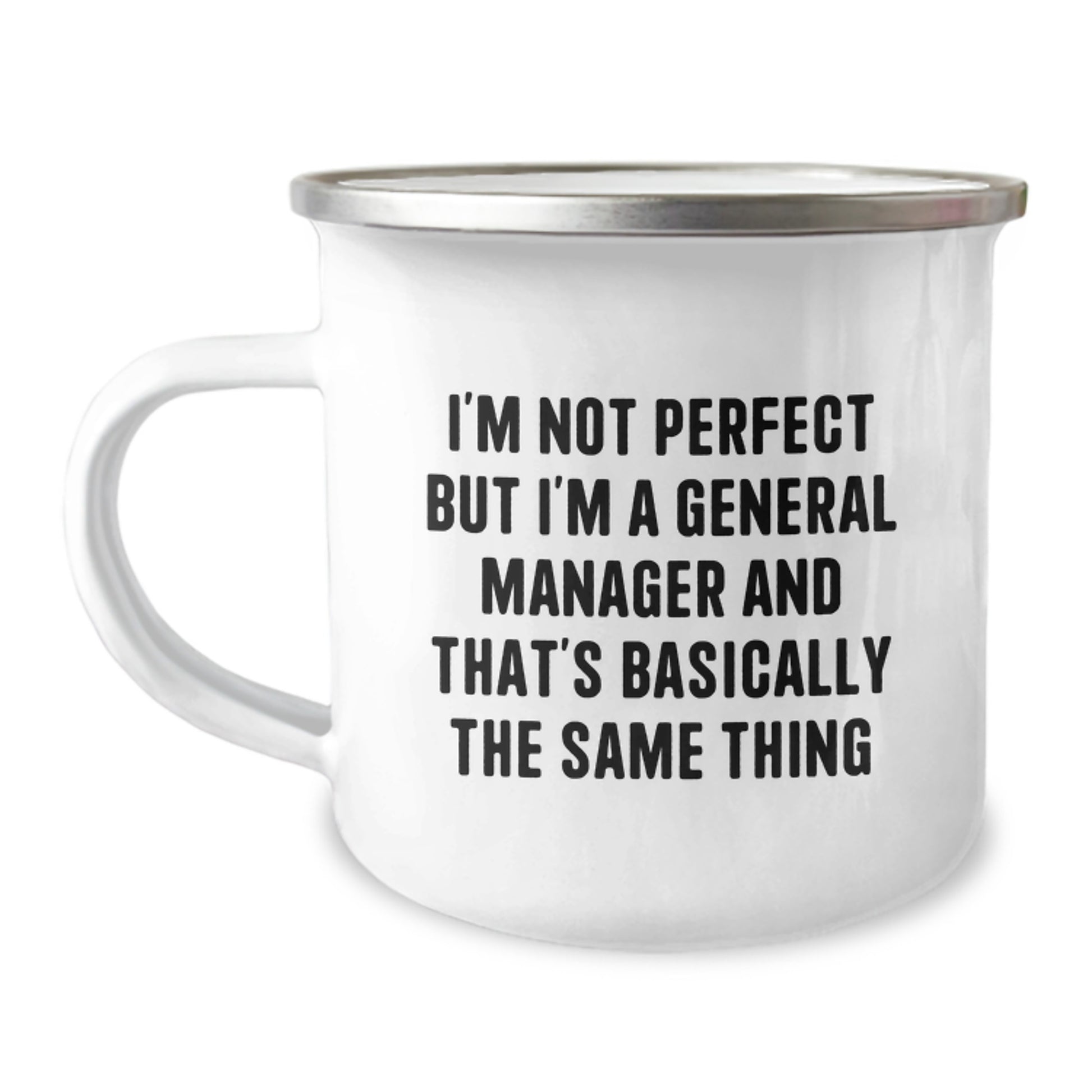 Funny General Manager Gifts for Men - Camping Mug 'I'm Not Perfect But I'm A General Manager And That's Basically The Same Thing', Christmas Unique Gifts from Friends to Family - Image 1