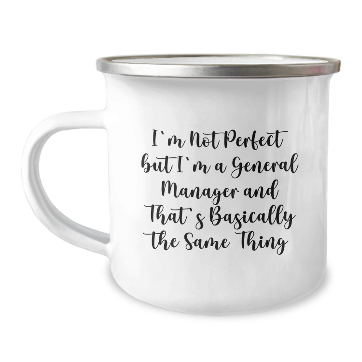 Funny General Manager Gifts from Men to Friends, Unique Camping Mugs for General Manager, 'I'm Not Perfect But I'm A General Manager And That's Basically The Same Thing' Quote - Image 1