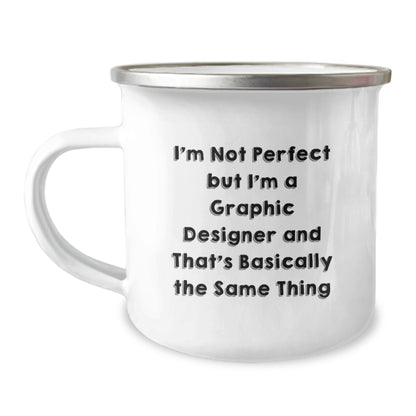 Graphic Designer Christmas Unique Gifts from Friends and Family - Funny Camping Mug, I'm Not Perfect But I'm A Graphic Designer And That's Basically The Same Thing, Unique - Image 1