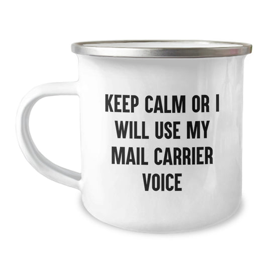 Funny Mail Carrier Gifts for Men - Keep Calm Or I Will Use My Mail Carrier Voice Birthday Unique Mug, 12 oz Camping Mug Gifts from Friends and Family - Image 1