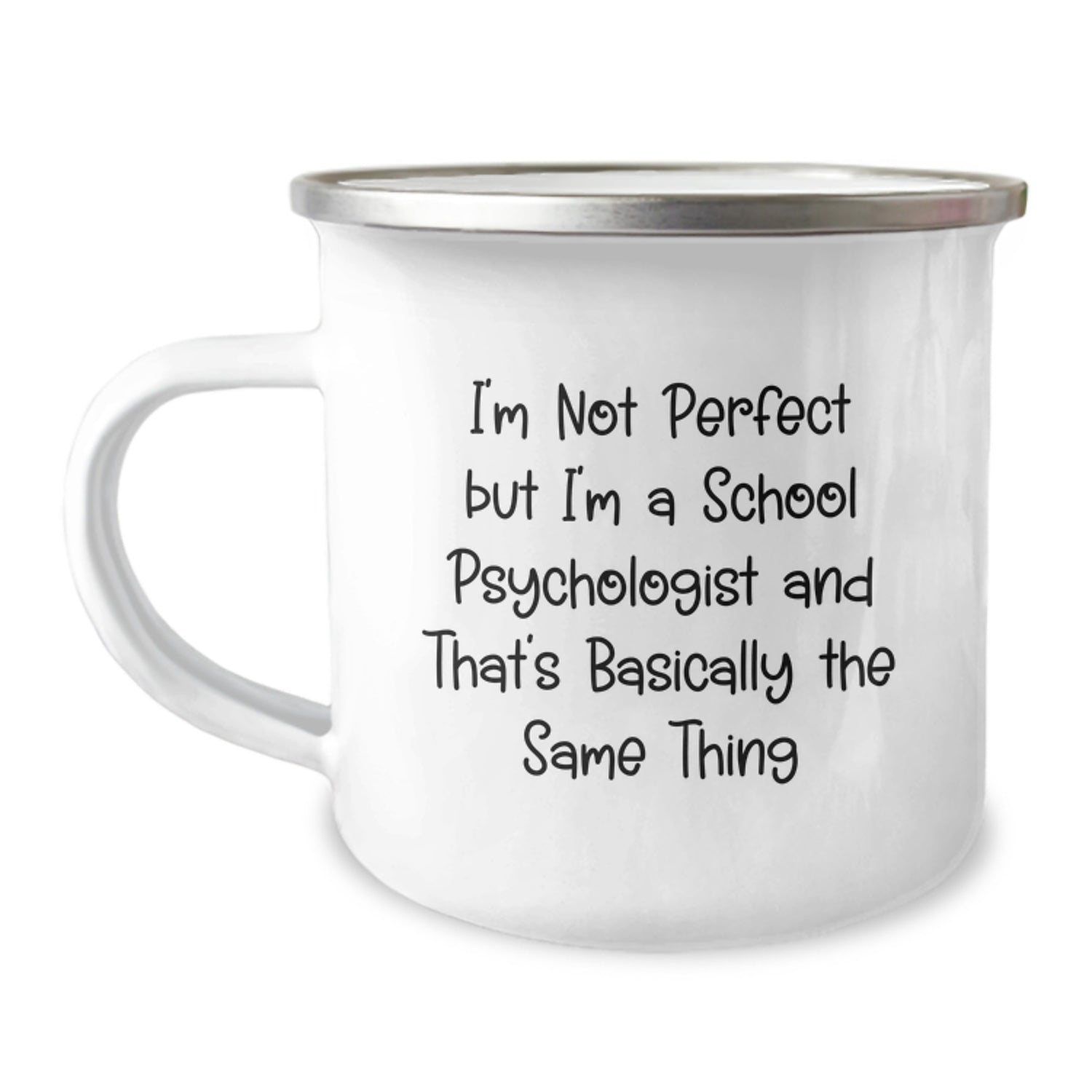 Funny 'I'm Not Perfect But I'm A School Psychologist And That's Basically The Same Thing' School Psychologist Christmas Unique Gifts from Friends for Men Women Family Stainless Steel Camping Mug - Image 1