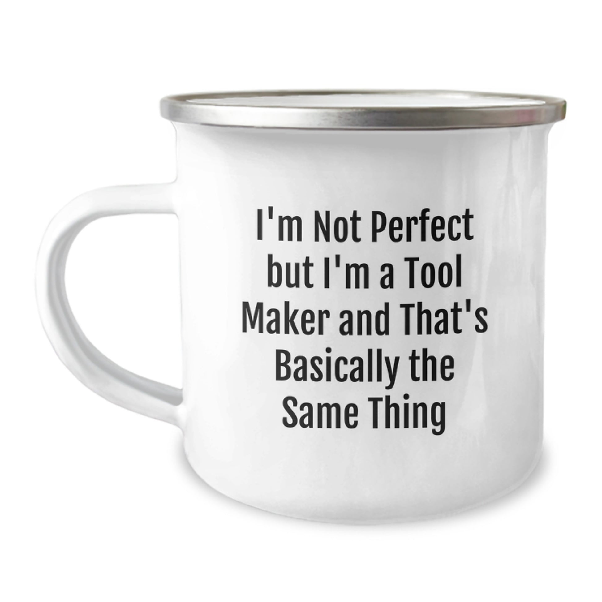 Funny Tool Maker Gifts from Friends to Family Members for Christmas Unique Mugs with 'I'm Not Perfect But I'm A Tool Maker And That's Basically The Same Thing' Quote Tool Maker Enthusiasts - Image 1