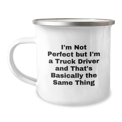 Truck Driver Gifts from Friends Unique Funny Valentine's Camping Mugs - 'I'm Not Perfect But I'm A Truck Driver' - Image 1