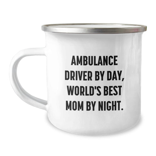 Ambulance Driver Gifts for Men, Funny Camping Mug, 'Ambulance Driver By Day, World's Best Mom By Night', Christmas Unique Gifts from Friends - Image 1