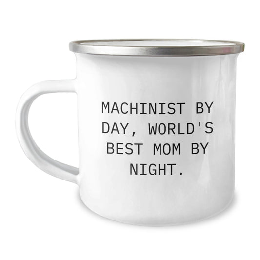 Funny Machinist Gifts for Men, Camping Mug with 'Machinist By Day, World's Best Mom By Night' Quote, Unique Christmas Unique Gifts from Family - Image 1