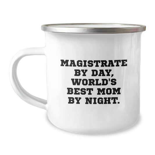 Magistrate Gifts from Family - Funny Camping Mug, 'Magistrate By Day, World's Best Mom By Night.' - Image 1