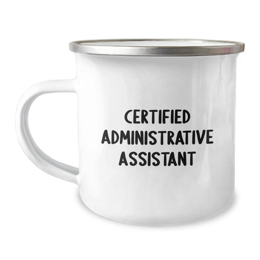 Funny Gifts from Friends for Administrative Assistant Certified Camping Mug, Christmas Unique Gifts for Men Women Coworkers Family, Stainless Steel with Enamel Finish, 12 oz Capacity - Image 1