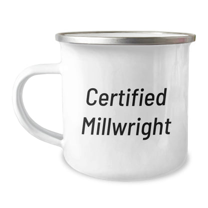 Funny Gifts from Friends for the Certified Millwright in Your Life - Camping Mug for Christmas Unique Gifts - Image 1