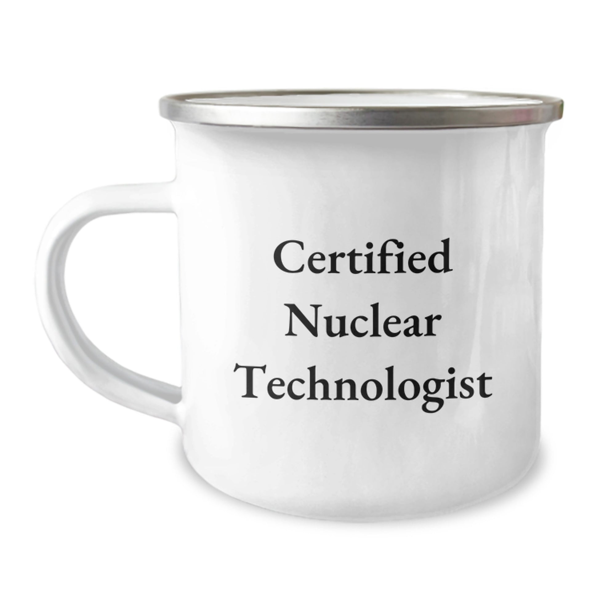 Funny Nuclear Technologist Gifts for Friends from Family - Certified Nuclear Technologist Camping Mug, Christmas Unique Gifts for Men, Women, Coworkers, Colleagues - Image 1