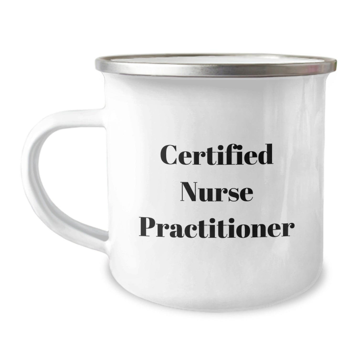 Funny Gifts from Men to Their Certified Nurse Practitioner Valentine, Nurse Practitioner Gifts for Valentine's, Custom Camping Mug with Quote 'Certified Nurse Practitioner' - Image 1