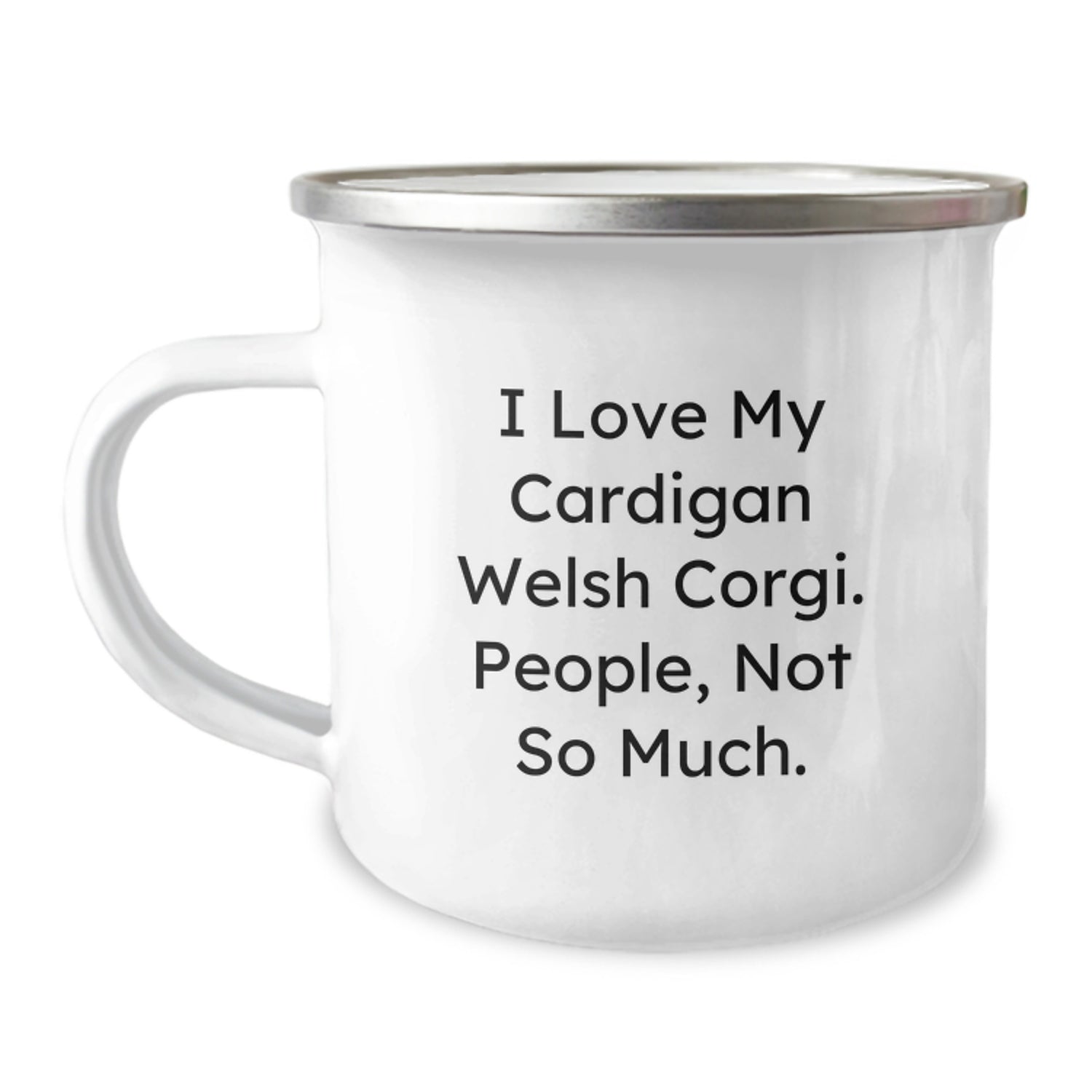 Funny Cardigan Welsh Corgi Dog Gifts from Friends for Men, Women, and Family - I Love My Cardigan Welsh Corgi. People, Not So Much. - Camping Mug for Graduation Unique Gifts - Image 1
