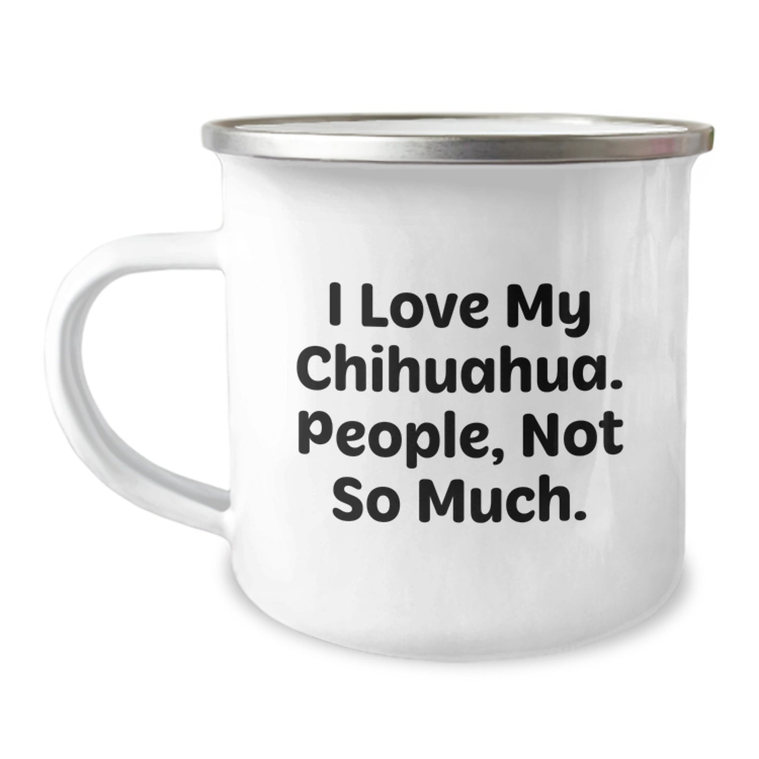 Funny Chihuahua Dog Gifts for Him or Her - Camping Mug for Valentine's from Family and Friends - I Love My Chihuahua People Not So Much - Image 1