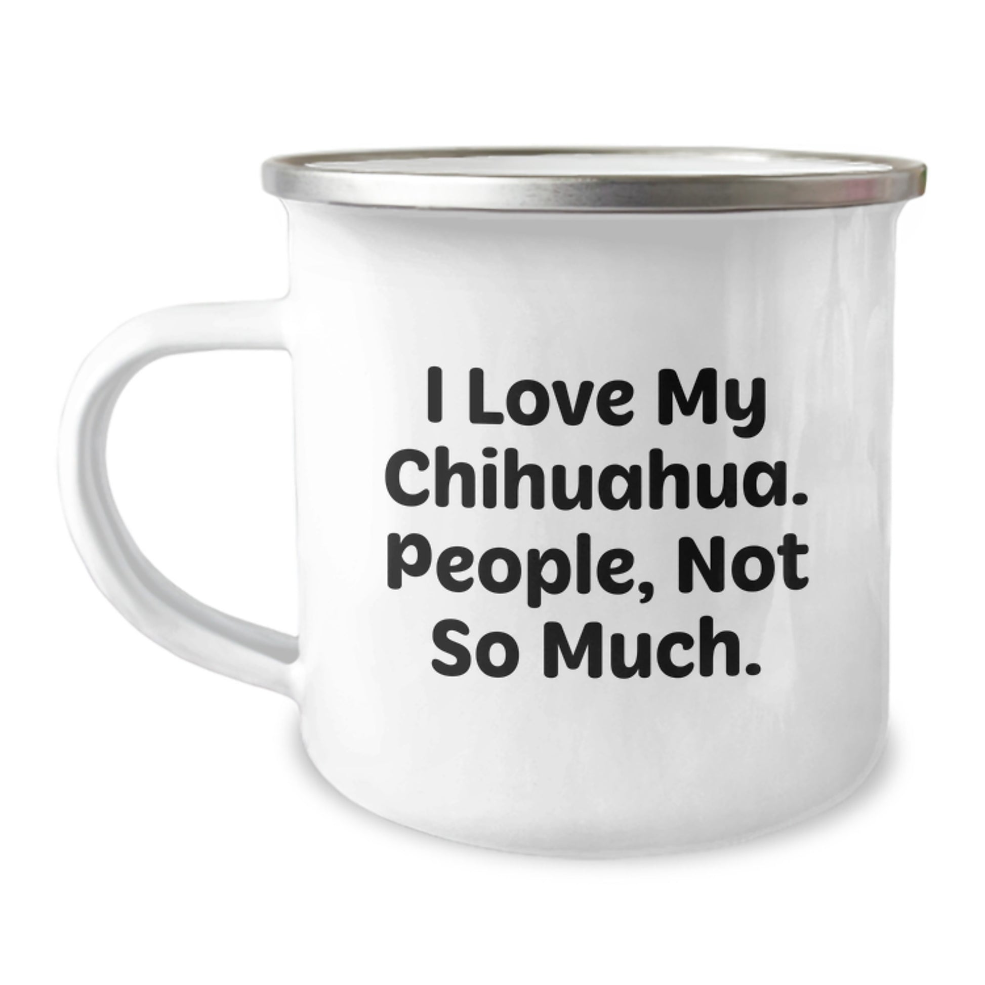 Funny Chihuahua Dog Gifts for Him or Her - Camping Mug for Valentine's from Family and Friends - I Love My Chihuahua People Not So Much - Image 1