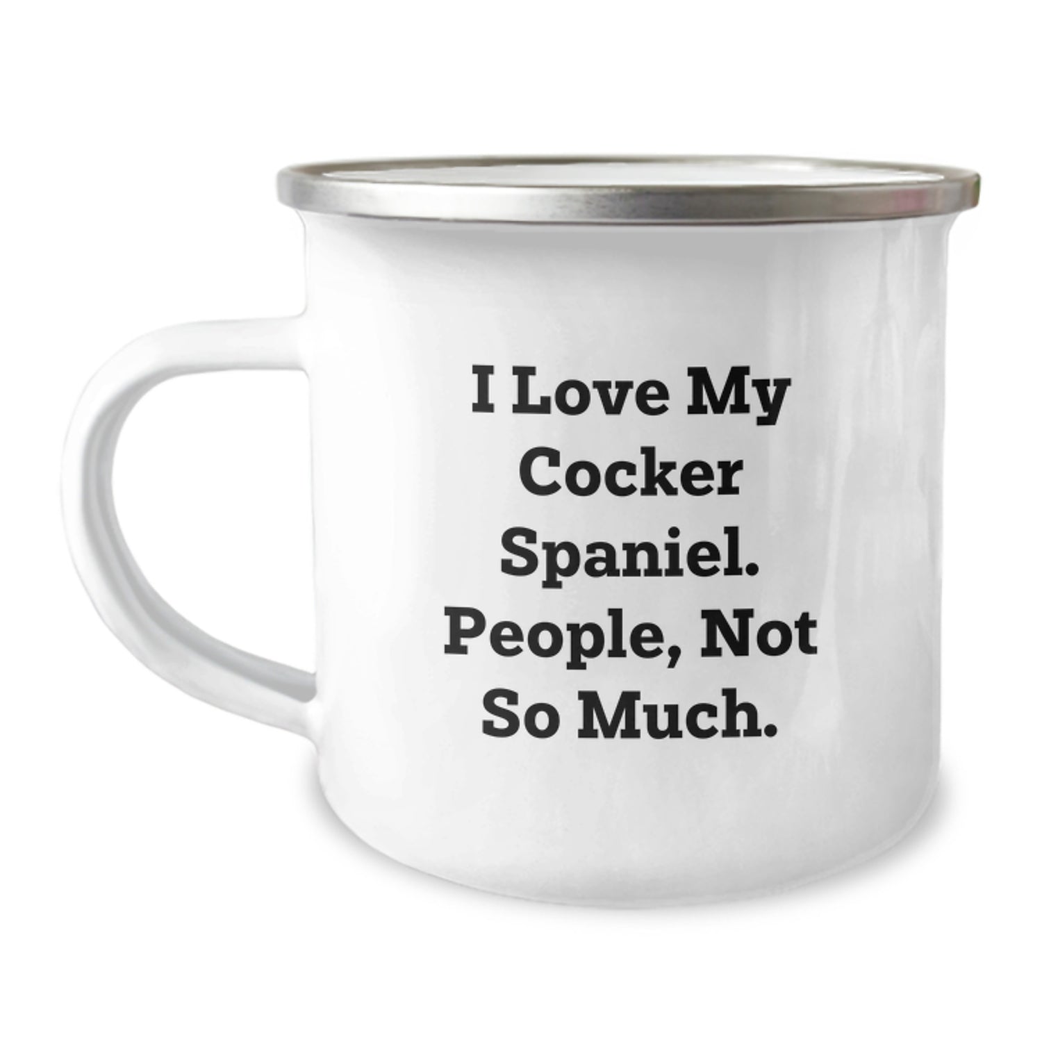 Cocker Spaniel Dog Camping Mug, Funny Quote for Graduation Gifts from Friends and Family, Gifts for Men and Women Who Love Their Cocker Spaniel Dog - Image 1