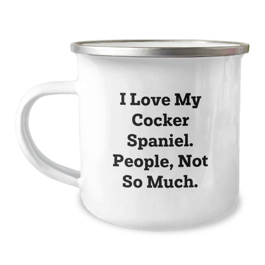 Cocker Spaniel Dog Camping Mug, Funny Quote for Graduation Gifts from Friends and Family, Gifts for Men and Women Who Love Their Cocker Spaniel Dog - Image 1