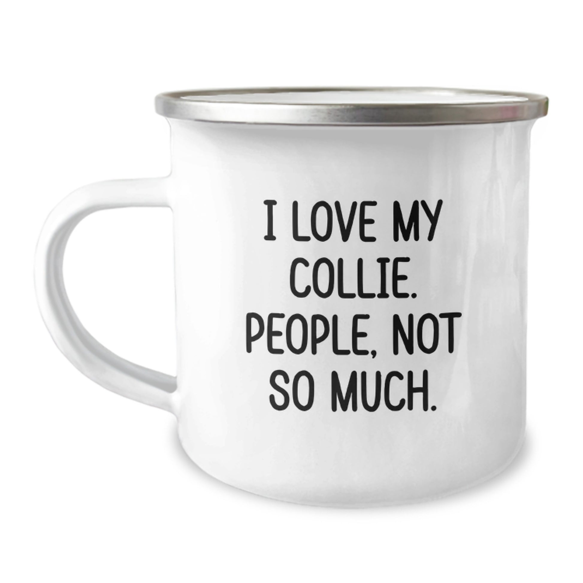 Funny Collie Dog Camping Mug for 'I Love My Collie. People, Not So Much.' Graduation Gifts from Friends to Family - Image 1