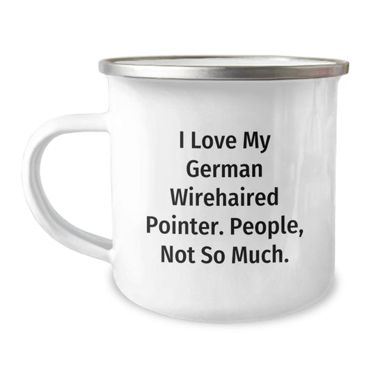 German Wirehaired Pointer Dog Lover Christmas Camping Mug - Funny Gift from Friends for Men and Women, 'I Love My German Wirehaired Pointer. People, Not So Much.' - Image 1