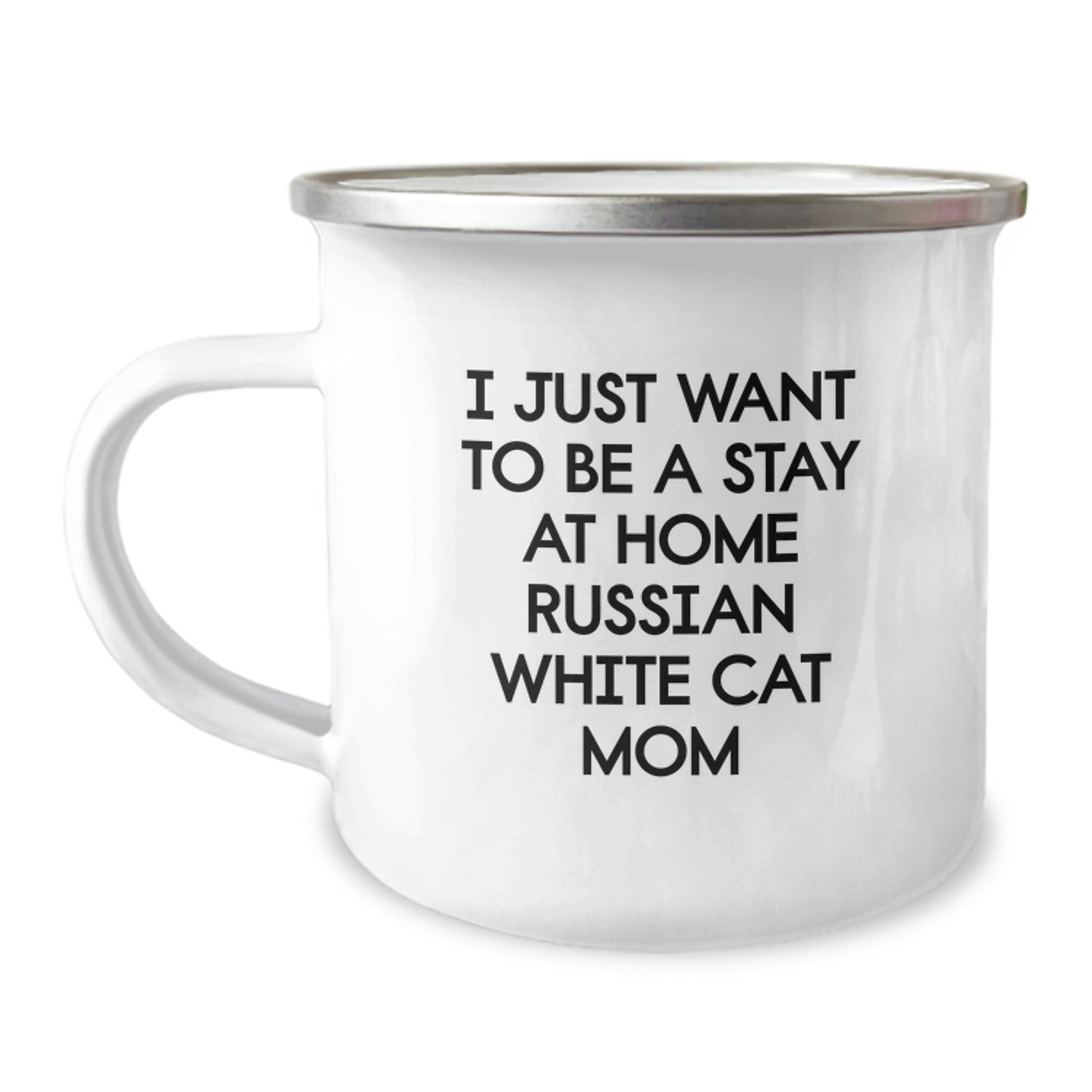 Russian White Cat Lover's Funny Camping Mug - Gifts from Family for Mom on Valentine's, I Just Want To Be A Stay At Home Russian White Cat Mom - Image 1
