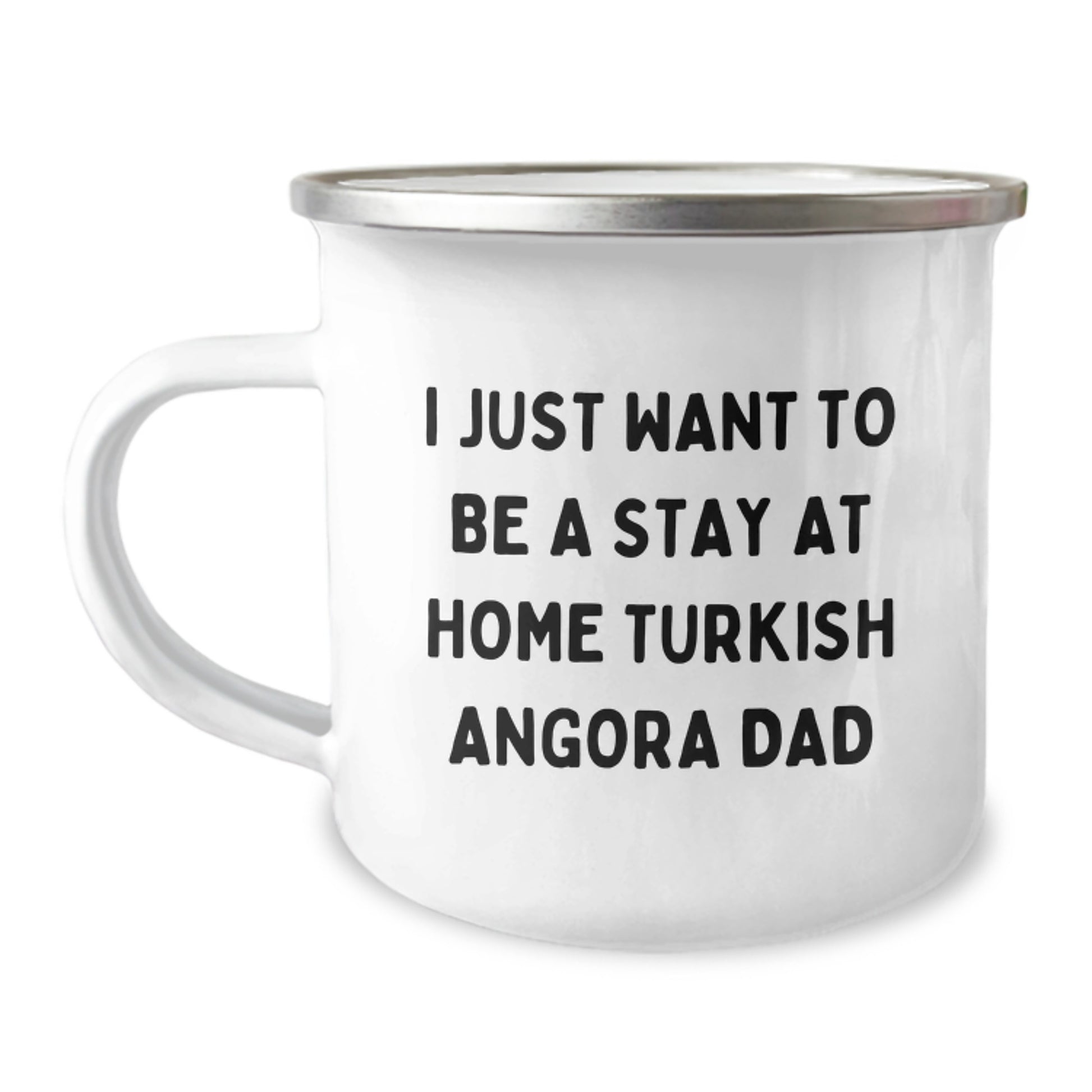 Funny Turkish Angora Cat Dad Gifts from Men for Christmas Unique Gifts, I Just Want To Be A Stay At Home Turkish Angora Dad Camping Mug, Turkish Angora Cat Lover Dad - Image 1