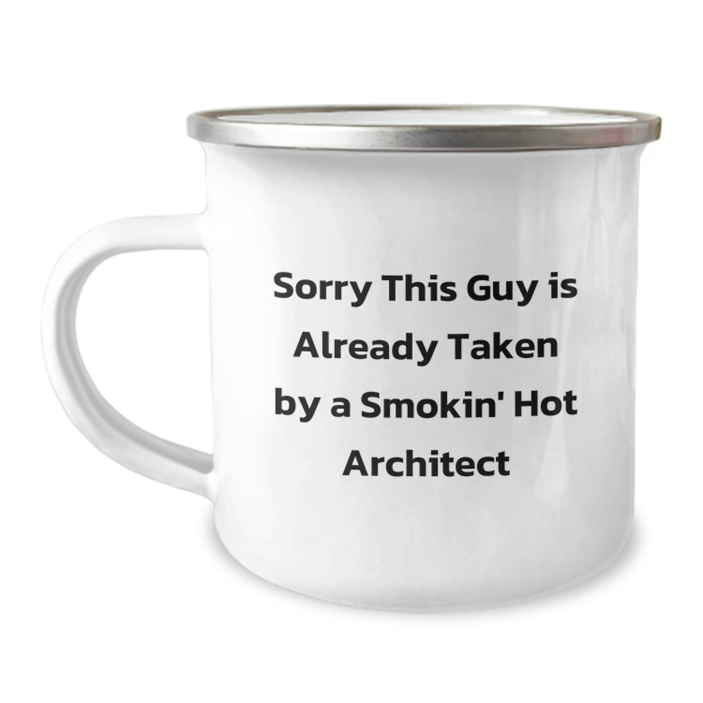 Funny Architect Gift, Sorry This Guy Is Already Taken, 12 oz Camping Mug for Graduation from Friends, Coworkers, or Family - Image 1