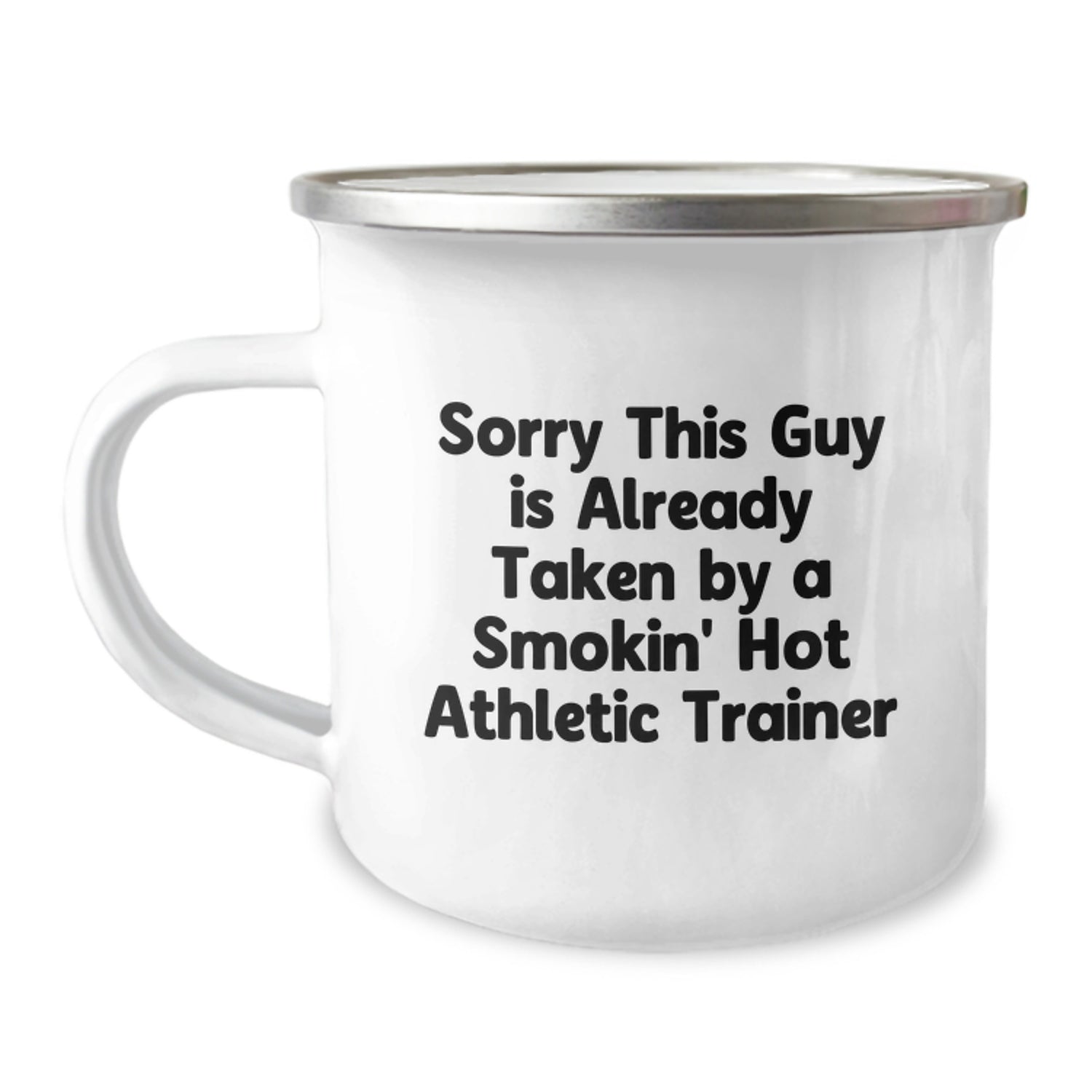 Funny Athletic Trainer Camping Mug Gifts from Friends to Graduating Athletes - Sorry This Guy Is Already Taken By A Smokin' Hot Athletic Trainer - Image 1