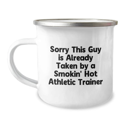 Funny Athletic Trainer Camping Mug Gifts from Friends to Graduating Athletes - Sorry This Guy Is Already Taken By A Smokin' Hot Athletic Trainer - Image 1