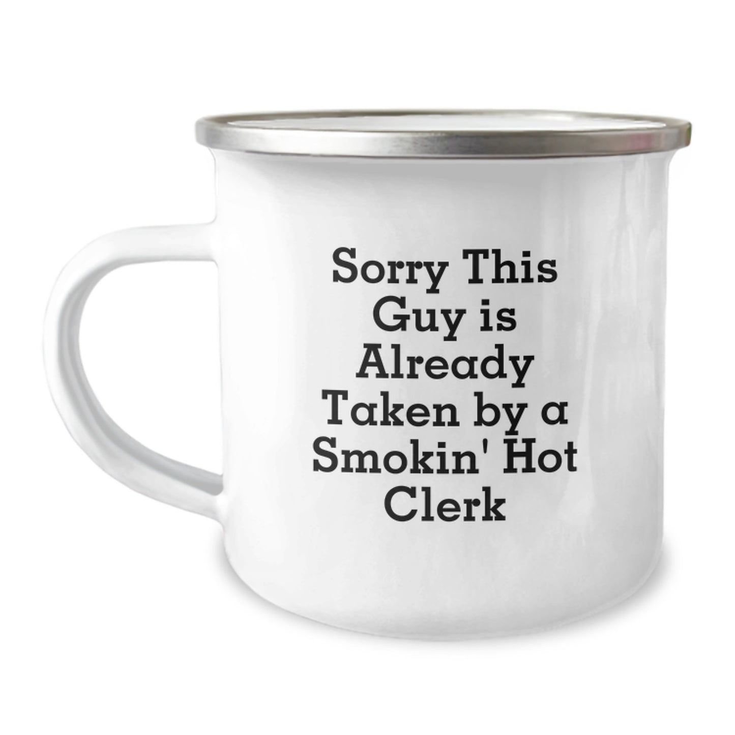 Funny Clerk Gifts, Birthday Unique Presents for Men, Camping Mug with Sorry This Guy Is Already Taken By A Smokin' Hot Clerk Quote, Gifts from Friends to Coworkers - Image 1