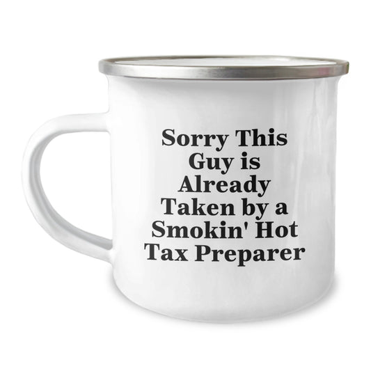 Funny Tax Preparer Gifts from Friends, Gifts for Tax Preparer, Sorry This Guy Is Already Taken By A Smokin' Hot, Birthday Unique Gifts - Image 1