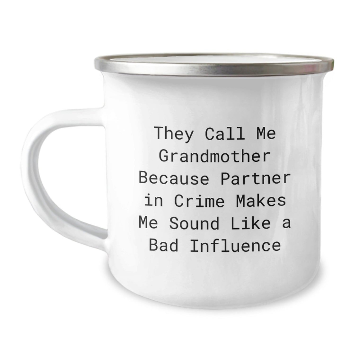 Funny Grandmother Camping Mug Gifts from Men to Grandmother Birthday Unique Presents, 'They Call Me Grandmother Because Partner In Crime Makes Me Sound Like A Bad Influence' - Image 1
