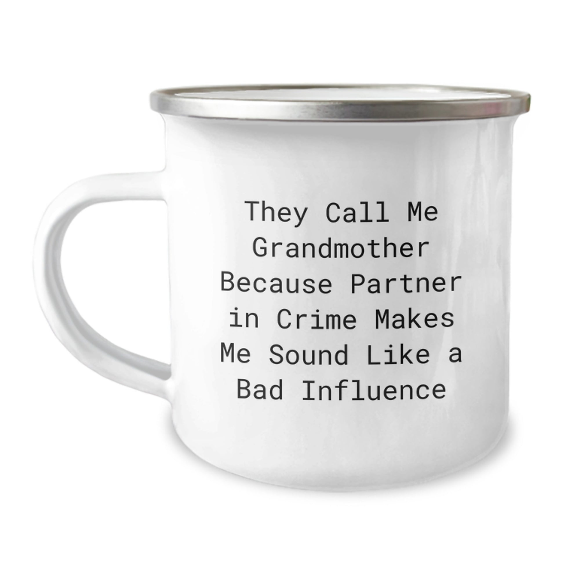 Funny Grandmother Camping Mug Gifts from Men to Grandmother Birthday Unique Presents, 'They Call Me Grandmother Because Partner In Crime Makes Me Sound Like A Bad Influence' - Image 1