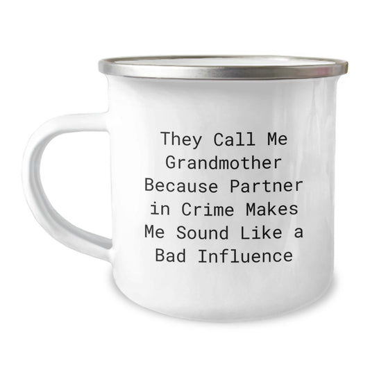 Funny Grandmother Camping Mug Gifts from Men to Grandmother Birthday Unique Presents, 'They Call Me Grandmother Because Partner In Crime Makes Me Sound Like A Bad Influence' - Image 1