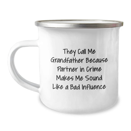 Funny Grandfather Gifts, Camping Mug for Graduation from Men to Family - 'They Call Me Grandfather Because Partner In Crime Makes Me Sound Like A Bad Influence' - Image 1