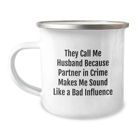 Funny Husband Gifts, Camping Mug for Men, Birthday Unique Gifts from Family, Wife, Friends, 'They Call Me Husband Because Partner In Crime Makes Me Sound Like A Bad Influence' - Image 1