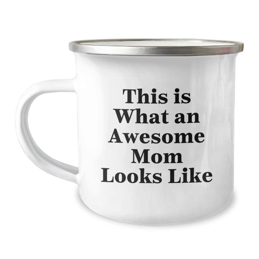 Funny Mom Gifts from Men to Awesome Moms on Graduation Day, This Is What An Awesome Mom Looks Like, Stainless Steel Camping Mug - Image 1