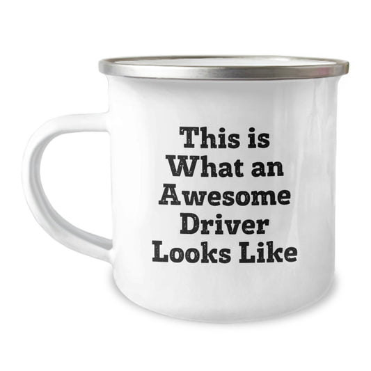 Funny Driver Gifts from Men for Driver Valentine's Unique Camping Mug, This Is What An Awesome Driver Looks Like Funny Quote Driver Camping Mug for Him - Image 1