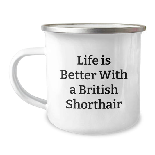 British Shorthair Cat Lovers Graduation Gifts from Friends, Unique Camping Mug with Inspirational Quote - 'Life Is Better With A British Shorthair' - Image 1