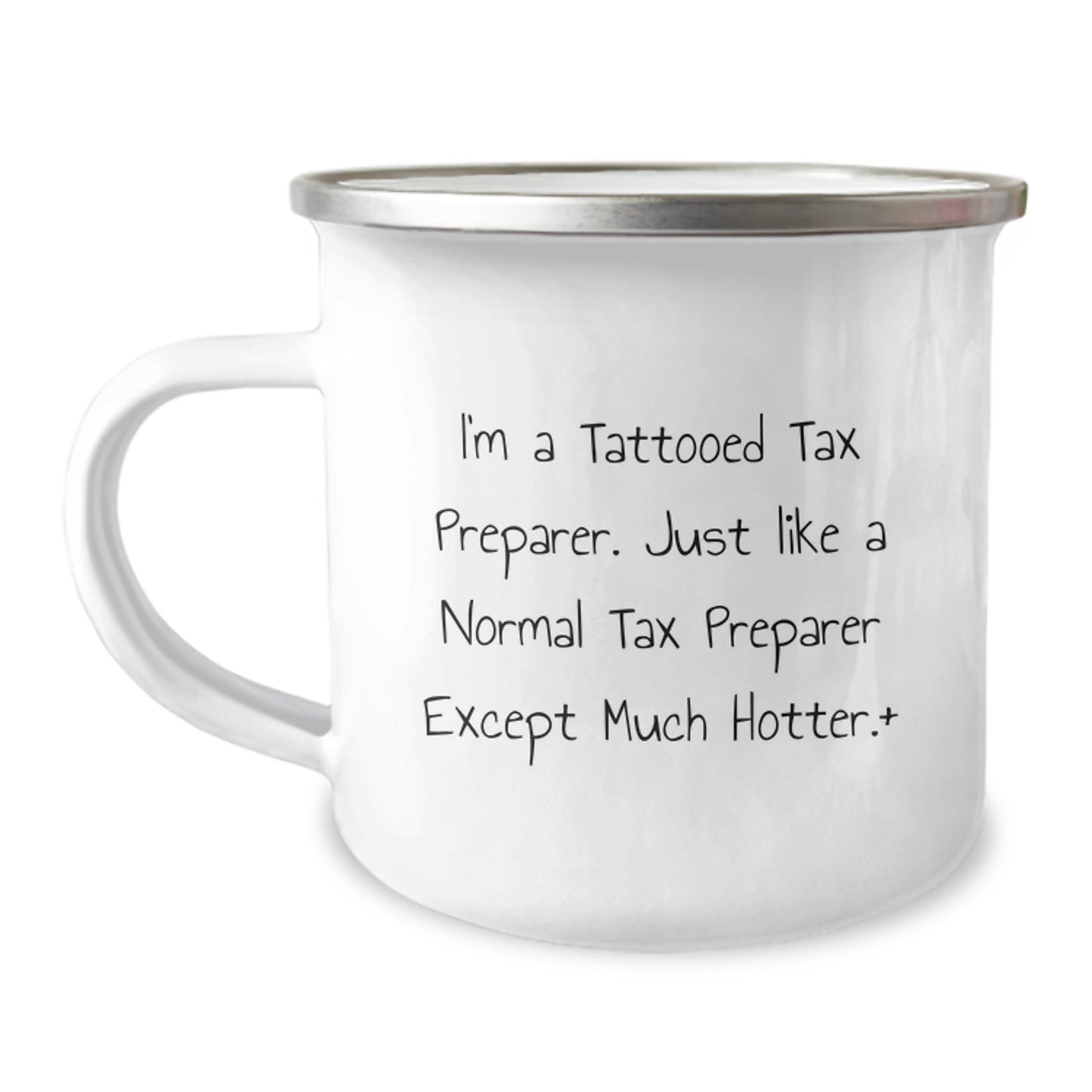 Funny Tax Preparer Gifts, Unique Camping Mug for Men, Women, Friends, and Family, Perfect for a Hot Tax Preparer, Enamel-coated Stainless Steel, 12 oz Capacity - Image 1