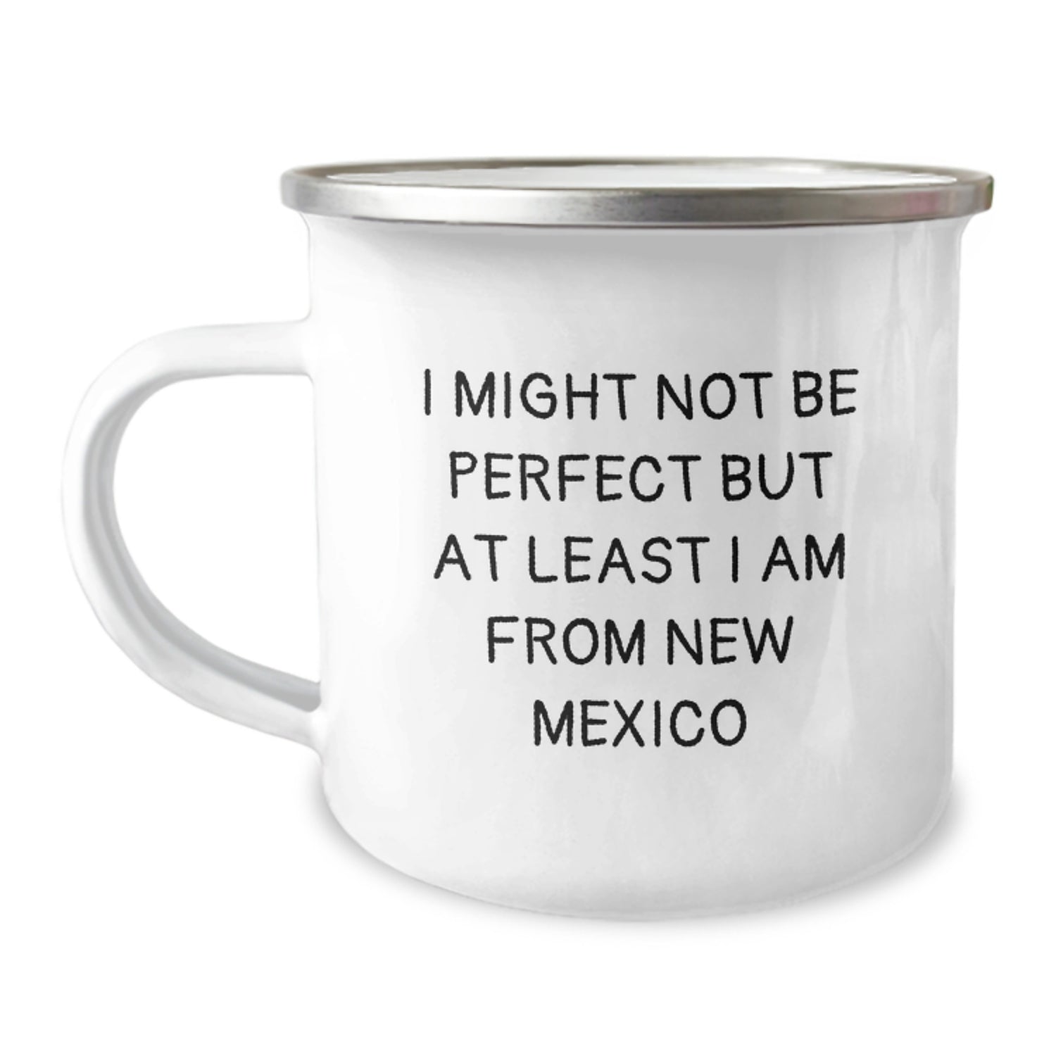 New Mexico Camping Mug Gifts from Friends for Birthday, 'I Might Not Be Perfect But At Least I Am From New Mexico' Funny Quote, 12 oz Stainless Steel with Enamel Finish - Image 1