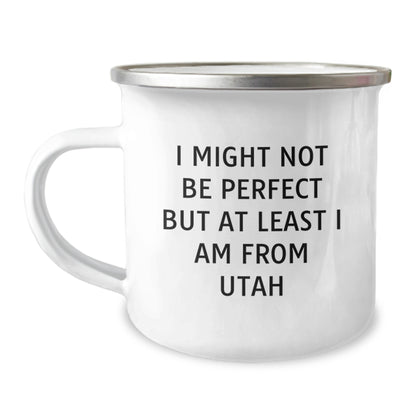 Utah Unique Gifts - Funny Camping Mug - I Might Not Be Perfect But At Least I Am From Utah, Gifts from Friends to Family for Christmas, Men, Women, Camping Enthusiasts - Image 1