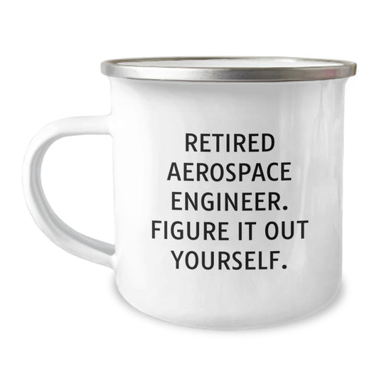Unique Aerospace Engineer Valentine's Camping Mug Gifts from Friends, Funny Quote for Men, Women, Coworkers, Family - 'Figure It Out Yourself' - Image 1