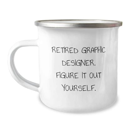 Graphic Designer Gifts from Friends - Funny 'Retired Graphic Designer. Figure It Out Yourself.' Camping Mug for Christmas Unique Gifts for Graphic Designers - Image 1