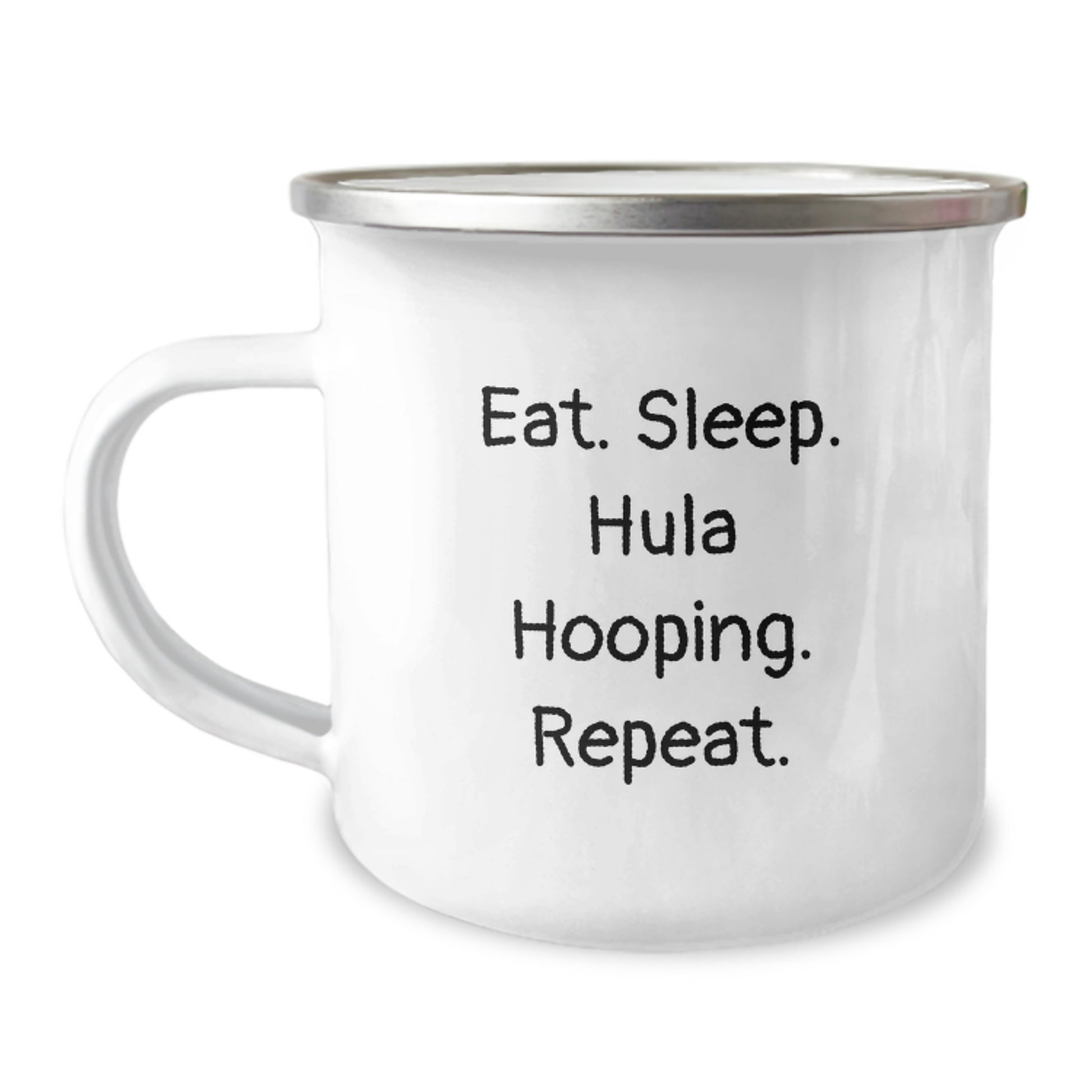 Hula Hooping Gifts for Her from Friends - Eat. Sleep. Hula Hooping. Repeat. Quote Stainless Steel Camping Mug - Image 1