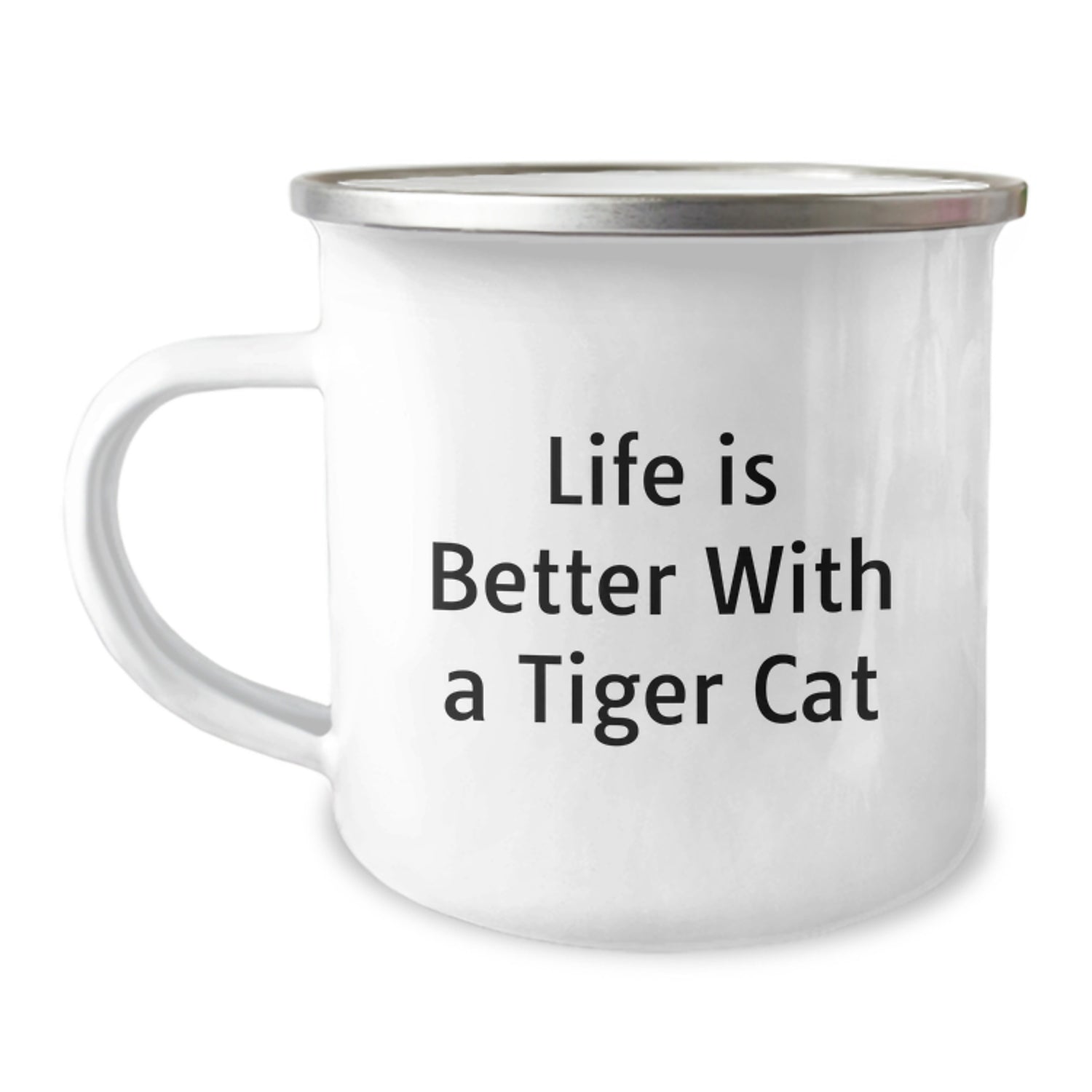 Funny Tiger Cat Camping Mug Gifts from Friends for Graduation, Life Is Better With A Tiger Cat, 12 oz Stainless Steel with Enamel Finish - Image 1