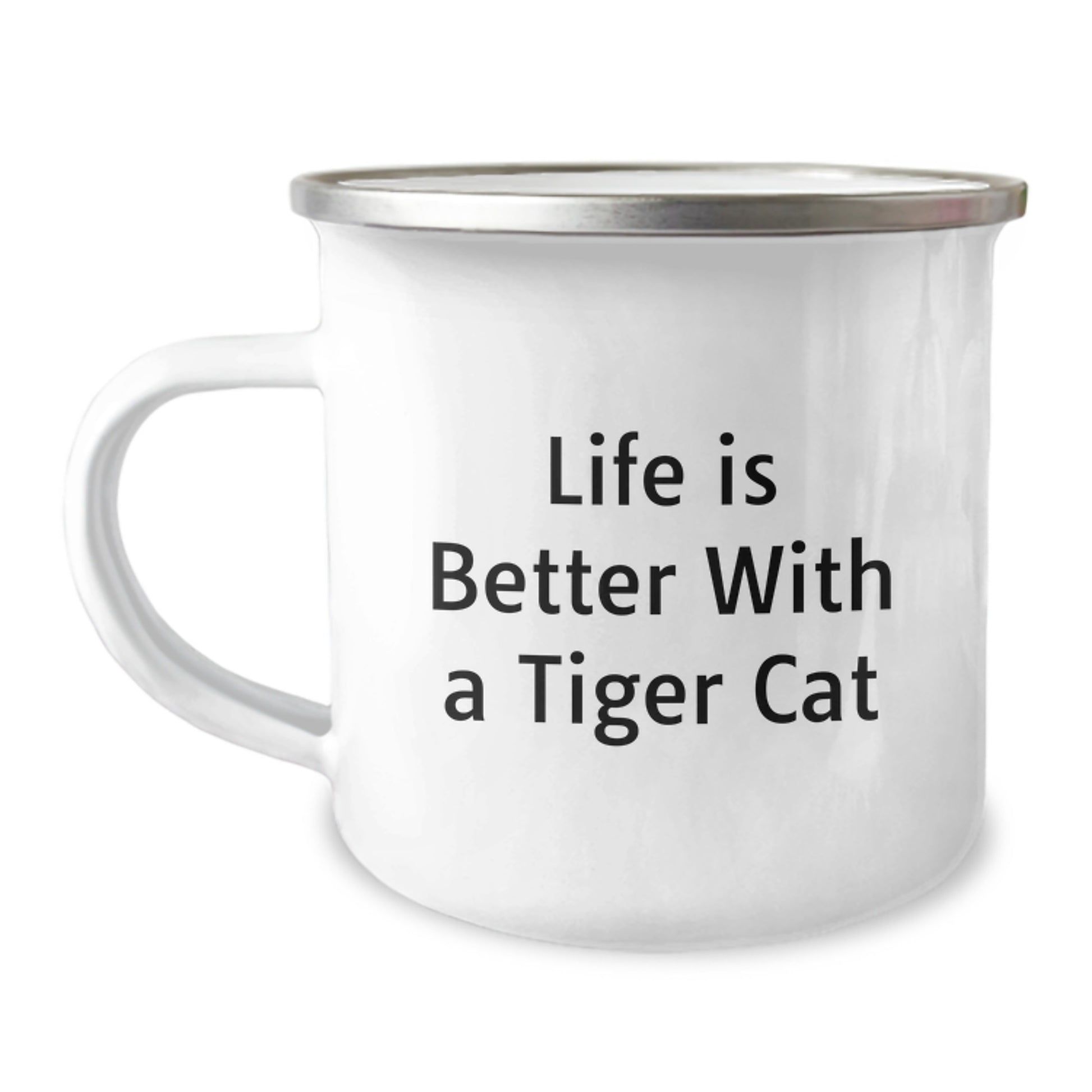 Funny Tiger Cat Camping Mug Gifts from Friends for Graduation, Life Is Better With A Tiger Cat, 12 oz Stainless Steel with Enamel Finish - Image 1