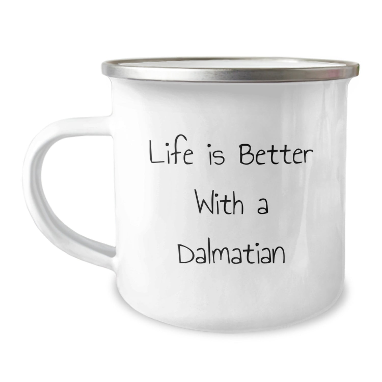 Dalmatian Dog Camping Mug Gifts from Friends and Family for Valentine's with 'Life Is Better With A Dalmatian' Quote, Stainless Steel with Enamel Finish - Image 1