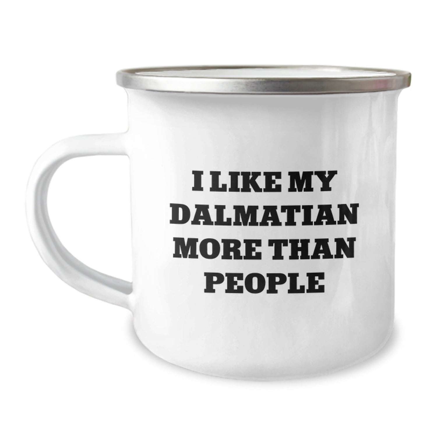 Dalmatian Dog Lover's Camping Mug, Funny Quote Gifts from Friends, Unique Birthday Unique Gifts for Him or Her, I Like My Dalmatian More Than People - Image 1