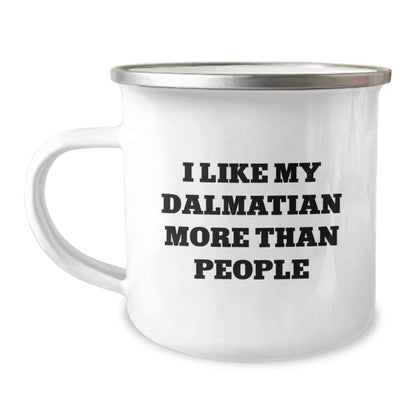 Dalmatian Dog Lover's Camping Mug, Funny Quote Gifts from Friends, Unique Birthday Unique Gifts for Him or Her, I Like My Dalmatian More Than People - Image 1