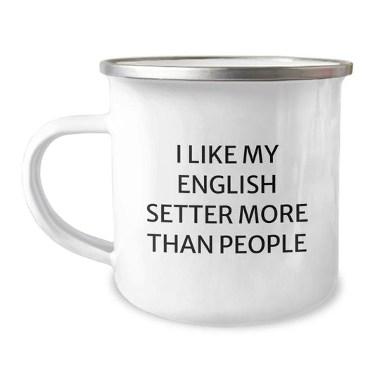 Funny English Setter Dog Gifts for Men from Women, Valentine's Unique Camping Mug with I Like My English Setter More Than People Quote - Image 1