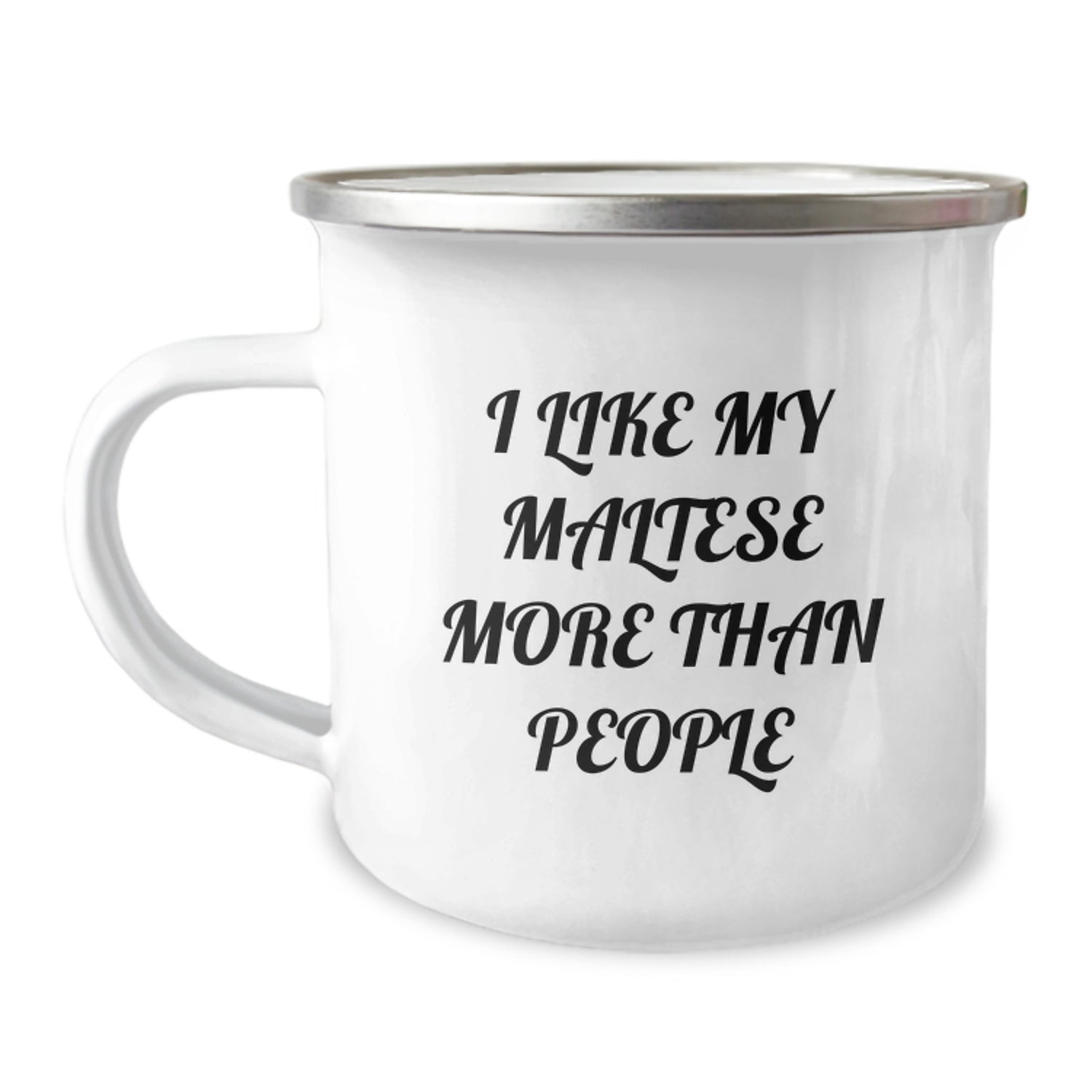 Maltese Dog Lovers Gifts from Family Friends for Birthday Unique Celebrations, I Like My Maltese More Than People Funny Quote Camping Mug, 12 oz Stainless Steel Enamel Finish - Image 1