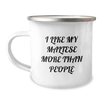 Maltese Dog Lovers Gifts from Family Friends for Birthday Unique Celebrations, I Like My Maltese More Than People Funny Quote Camping Mug, 12 oz Stainless Steel Enamel Finish - Image 1